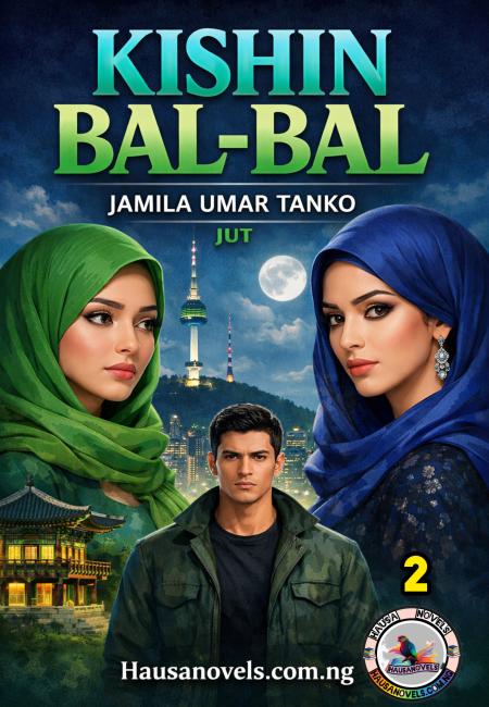 KISHIN BALBAL BOOK 2 HAUSA READ NOVELS BY JAMILA UMAR TANKO.doc